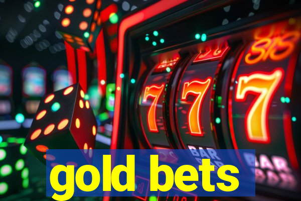 gold bets